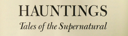 HAUNTINGSTales of the SupernaturalIllustrated by Edward Gorey. 1968.