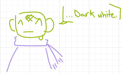 a doodle of no significant harassment making a ^_^ face. they also look slightly nervous.
they respond to seven red suns' question by saying "... dark white."