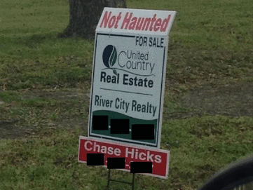 moshgoblin: idolatrys:My new favorite thing is realtors adding “NOT HAUNTED” to for sale signs, comp