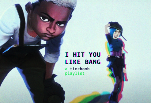 guileheroine: I HIT YOU LIKE BANG, a timebomb / jinx &amp; ekko playlist ► LISTEN (spotify)