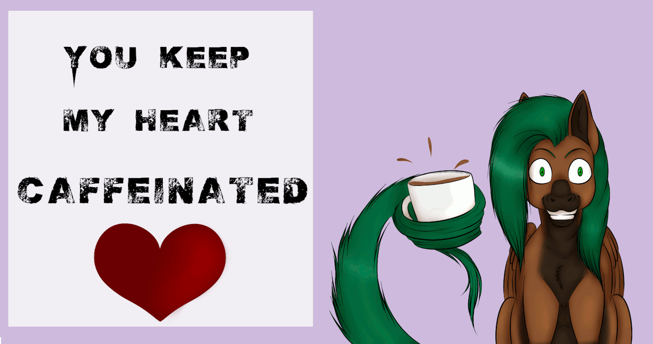 askcaffeinehazard:Valentine’s Day Card for you all~Inspired by an image @backgrounds-ponies