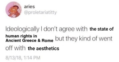 zuko-just-wants-his-honor:lemonsharks: coolberniebernie:  thepringlesofblood:   imlizy:  hungwy:  my ancient greek history professor is making us post memes weekly. i swear to god   heres one for you  my time has come for hyperspecific classics memes