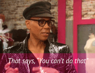 mikemctaco:  Wise words from Rupaul.