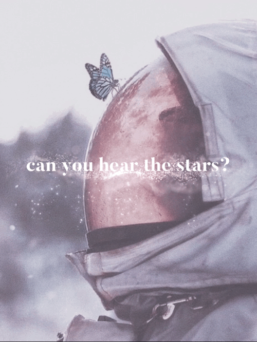 ifweburnweburntogether:Can you hear the stars? Can you hear them calling for you? Calling you home… back to me. 