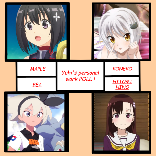  Yuhi Personal work poll! (APRIL)Hey everyone !2nd personal poll new feature ! choose your Favorite 