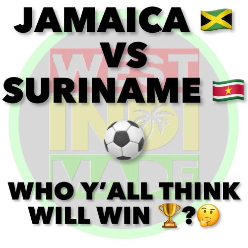 WHO Y’ALL THINK WILL WIN ?⤵️ JAMAICA OR SURINAME  #jamaica VS #suriname Today is Match day ! #