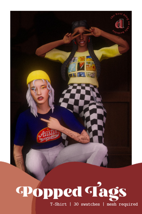 Popped Tags - A T-Shirt RecolorI have found my way back to making CC…surprisingly. You all ha