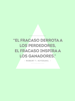 confrases:  “El fracaso derrota a los perdedores, el fracaso inspira a los ganadores.”  - Robert T. Kiyosaki. - 