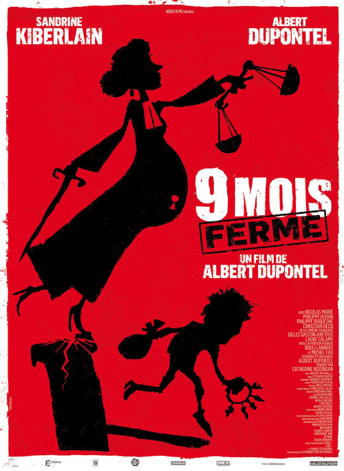 Classy Film: Neuf Mois Ferme (Nine Month Stretch) If Hollywood remakes Albert Dupontel’s secon