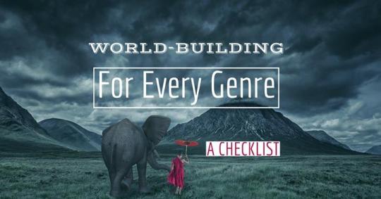 World-Building For Every Genre: The Ultimate Setting Checklist - Writers Write