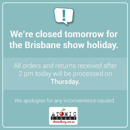 📢 We’re closed tomorrow for the Brisbane show holiday. All orders and returns received after 2 pm today will be processed on Thursday.