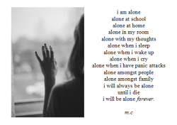 salt-blooded:  i always feel alone, and this poem describes how i feel all the time. 