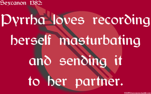  Pyrrha loves recording herself masturbating and sending it to her partner.Suggested Anonymously