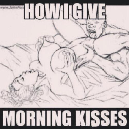 mizzphatp: lustlustatl: honeyth0ughts: lustlustatl: prettypaiddomo: I want some morning kisses M