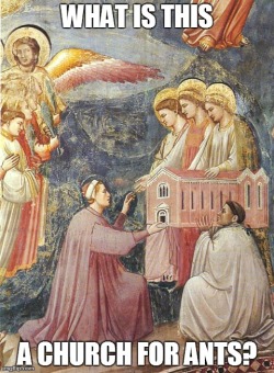 mondaymonkeylives:  Your painting is ridiculous, Giotto. 