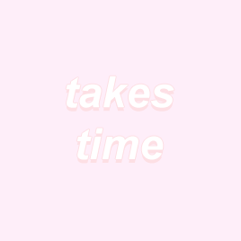 ♡ recovery takes time ♡