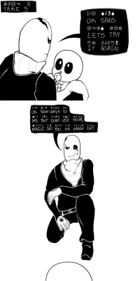 doomanddemise:  Part 1 Part 2 More of Sans wise guy personality annoying Gaster 