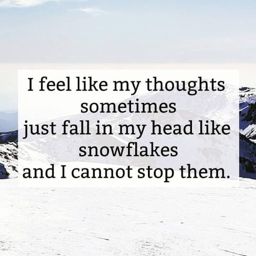 Like snowflakes ❄ How do you feel about your thoughts? Let me know! @thoughtslikesnowflakes for more