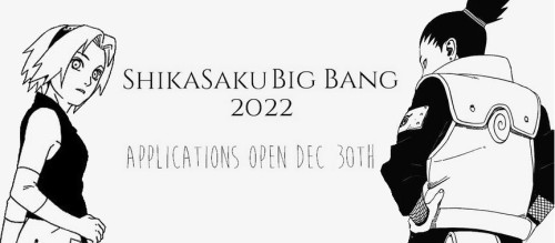 shikasakubigbang: We’re very happy to announce the first edition of the ShikaSaku Big Bang! Th