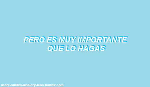 more-smiles-and-cry-less:  Porque nadie más lo hará por ti.