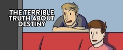 dorkly:  The Terrible Truth About Destiny