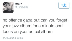 fagmobs:  did she just admit that ARTPOP wasn’t music?   Lady Gaga doing jazz is an insult to jazz