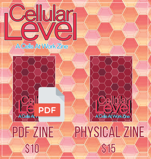 cellularlevel-zine: Preorders have now opened for Cellular Level, a Cells at Work Zine featuring bot