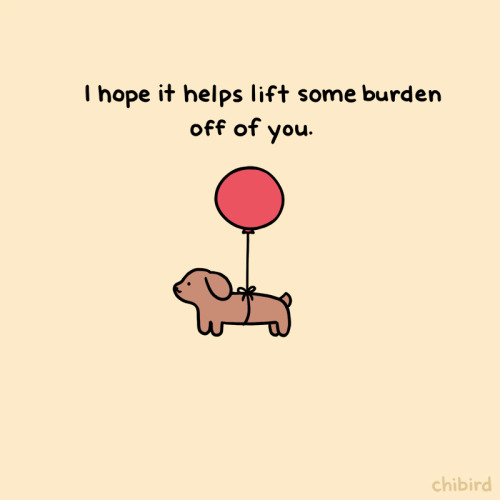 chibird: A small dachshund pup who wants to help you out. It knows you are carrying a lot of weight 