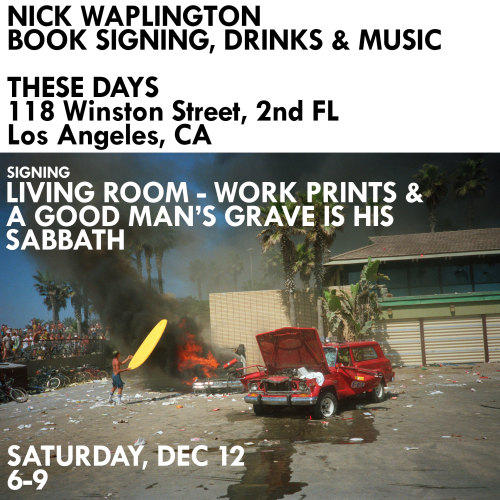 Saturday in LA - Nick Waplington Signing at These Days