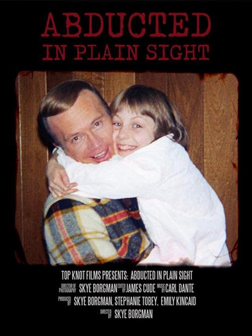 2019:21 — Abducted in Plain Sight(2017 - Skye Borgman) ***