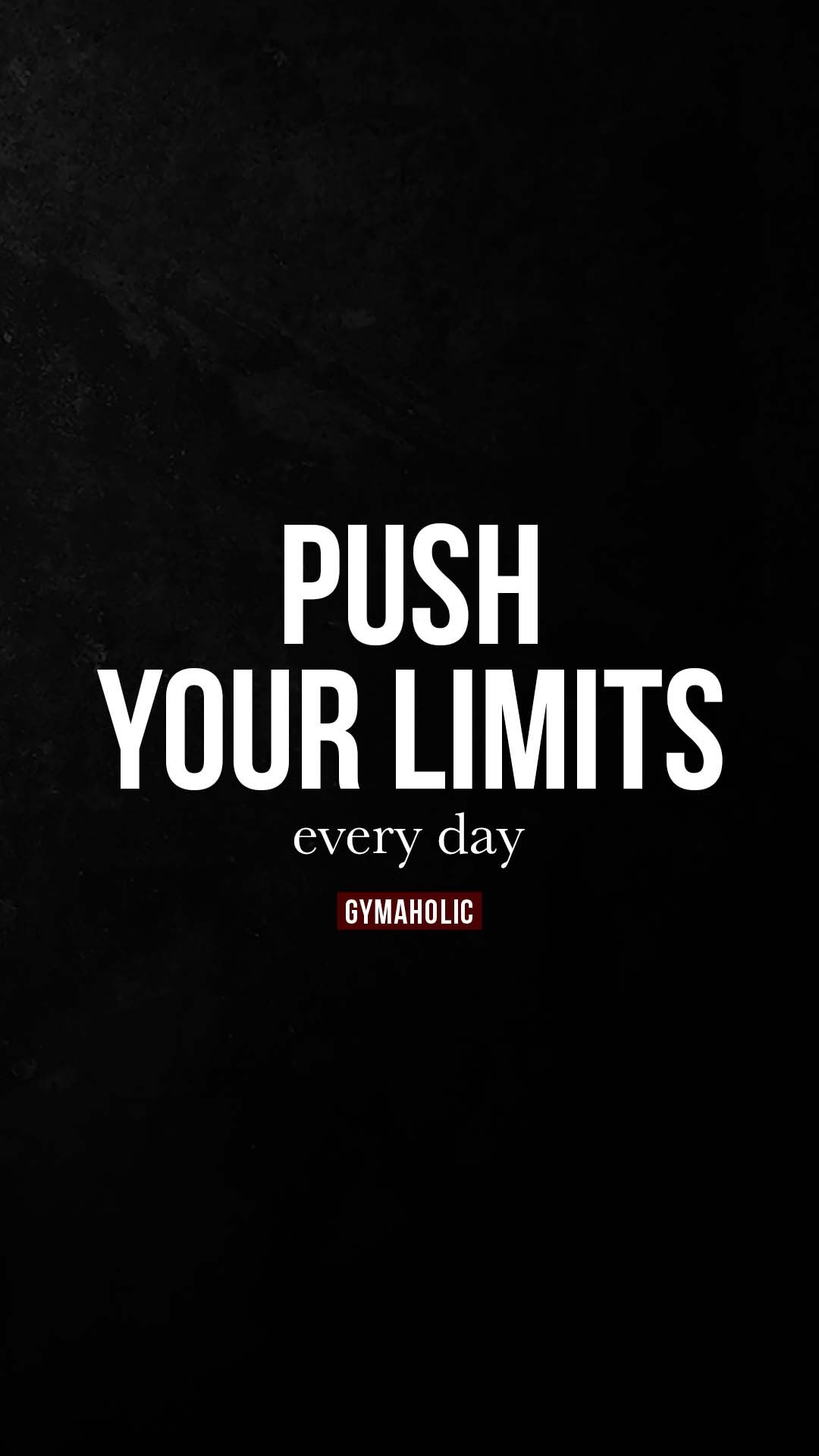 Push your limits every day