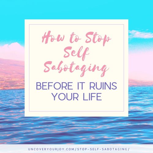 How to Stop Self Sabotaging Before It Ruins Your LifeSelf sabotaging is something most of us survivo