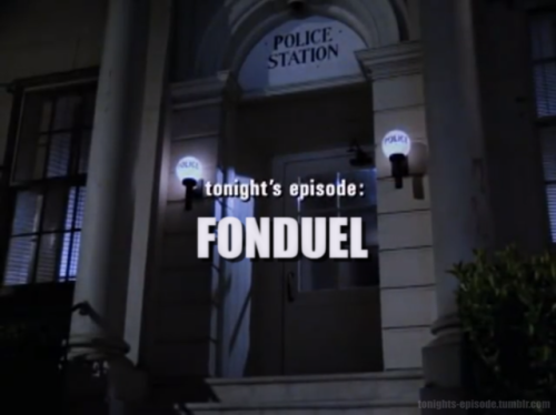 tonights-episode:tonight’s episode: FONDUEL