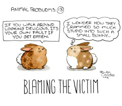 mirrorcage:  that-snarky-douchebag-you-hate:  animalproblems:  Problem 13: Blaming the Victim.       yall need to chill omgg