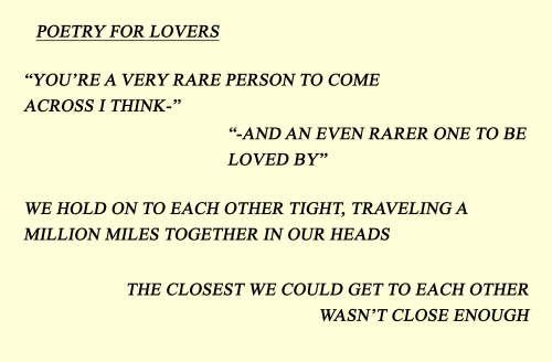 saintchildren: softgrlfriend:POETRY FOR LOVERS, pt 2