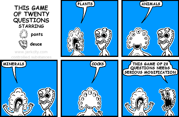 jerkcity:  #5730: this game of twenty questions 