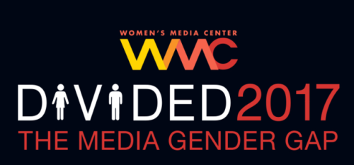 DIVIDED 2017: THE MEDIA GENDER GAP“A Women’s Media Center investigation of who provides coverage for