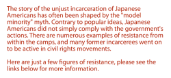 geniusbee:   Resistance can take many forms - from education to litigation, from within a small community to throughout the globe. Though I have omitted highly important figures like Yuri Kochiyama and Fred Korematsu, I wanted to spotlight lesser-known