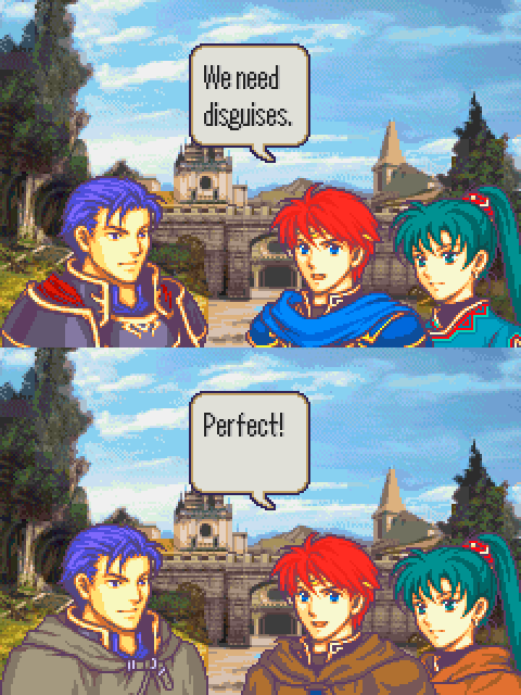 rrm0:  I sometimes wonder if FE7 is an affectionate parody of the Fire Emblem franchise.