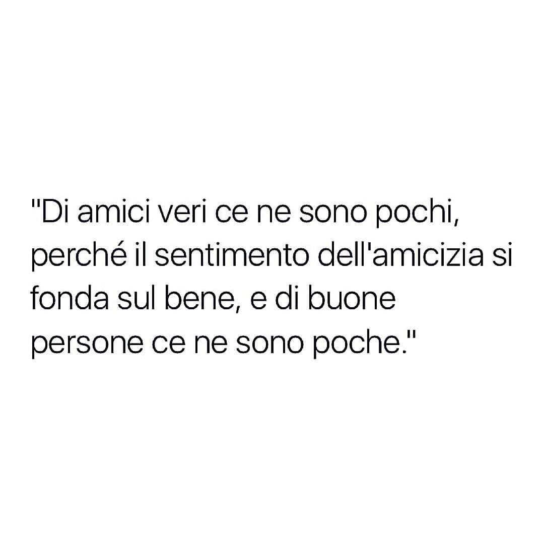 Frasi Tumblr Di Amici Veri Ce Ne Sono Pochi Perche Il