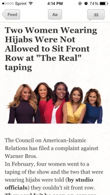 angryamazigh:  blarbbb:  Two Women Wearing Hijabs Were Not Allowed to Sit Front Row at “The Real” tapinghttp://ohnotheydidnt.livejournal.com/95428401.html  SMDH  blatant islamophobia when will it stop?????