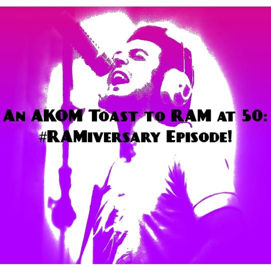 An AKOM Toast to RAM at 50 episode