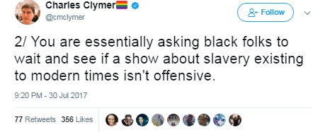 black-to-the-bones: This is what you , a white person, can do to enlighten those who are ignorant.  If the creators wanted to have a sympathetic depiction of slavery they woulda written it about actual slavery, rather than about some dreamed up BS where