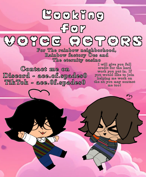 Hey Everyone! Im Looking For Voice Actors! Here Are Our Spots!