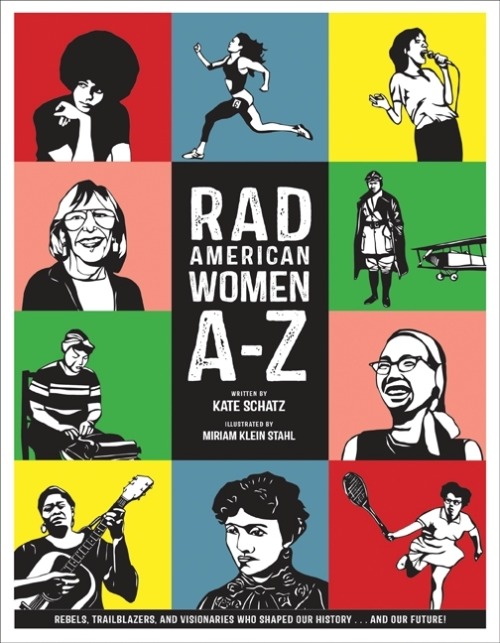 Check Out New Kids’ Book “Rad American Women A-Z”“Ever wanted a women-centri