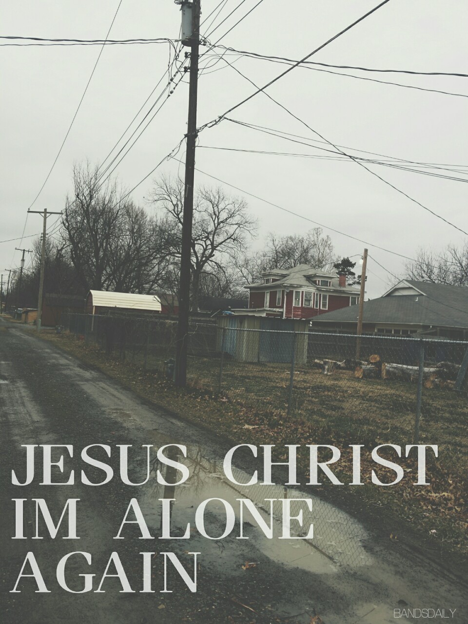 sleepingwiththekings:  Jesus christ i’m alone again. 