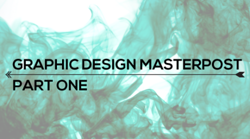rorystudies:  Welcome to Part I of my graphic design masterpost! This part will be composed of 