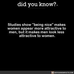 Did-You-Kno:  Studies Show “Being Nice” Makes  Women Appear More Attractive To