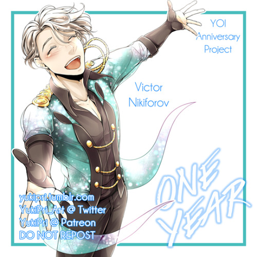 yukipri:  HAPPY ONE YEAR ANNIVERSARY, YURI!!! ON ICE!!!October 5th - Anniversary of YOI Episode 1For one year, you’ve stayed by my side and brought happiness into my life <3Single character version #02 - Victor NikiforovSEE ALL CHARACTERS HERE.The