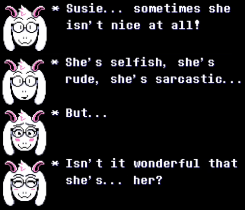 determinators:Ralsei growing from being disappointed that Susie isn’t like the idealized versi